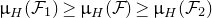 mu Subscript upper H Baseline left parenthesis script upper F 1 right parenthesis greater than or equals mu Subscript upper H Baseline left parenthesis script upper F right parenthesis greater than or equals mu Subscript upper H Baseline left parenthesis script upper F 2 right parenthesis