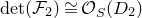 det left parenthesis script upper F 2 right parenthesis approximately equals script upper O Subscript upper S Baseline left parenthesis upper D 2 right parenthesis