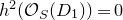 h squared left parenthesis script upper O Subscript upper S Baseline left parenthesis upper D 1 right parenthesis right parenthesis equals 0