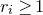 r Subscript i Baseline greater than or equals 1