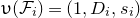 upsilon left parenthesis script upper F Subscript i Baseline right parenthesis equals left parenthesis 1 comma upper D Subscript i Baseline comma s Subscript i Baseline right parenthesis