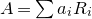upper A equals sigma summation a Subscript i Baseline upper R Subscript i