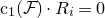 normal c 1 left parenthesis script upper F right parenthesis dot upper R Subscript i Baseline equals 0