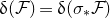 delta left parenthesis script upper F right parenthesis equals delta left parenthesis sigma Subscript asterisk Baseline script upper F right parenthesis