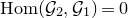 normal upper H normal o normal m left parenthesis script upper G 2 comma script upper G 1 right parenthesis equals 0