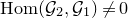 normal upper H normal o normal m left parenthesis script upper G 2 comma script upper G 1 right parenthesis not equals 0