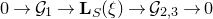 0 right arrow script upper G 1 right arrow bold upper L Subscript upper S Baseline left parenthesis xi right parenthesis right arrow script upper G Subscript 2 comma 3 Baseline right arrow 0
