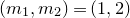 left parenthesis m 1 comma m 2 right parenthesis equals left parenthesis 1 comma 2 right parenthesis