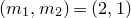 left parenthesis m 1 comma m 2 right parenthesis equals left parenthesis 2 comma 1 right parenthesis