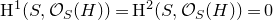 normal upper H Superscript 1 Baseline left parenthesis upper S comma script upper O Subscript upper S Baseline left parenthesis normal upper H right parenthesis right parenthesis equals normal upper H squared left parenthesis upper S comma script upper O Subscript upper S Baseline left parenthesis normal upper H right parenthesis right parenthesis equals 0