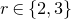 r element of StartSet 2 comma 3 EndSet
