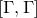 left bracket normal upper Gamma comma normal upper Gamma right bracket