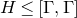 upper H less than or equals left bracket normal upper Gamma comma normal upper Gamma right bracket