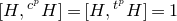 left bracket upper H comma Superscript c Super Superscript p Superscript Baseline upper H right bracket equals left bracket upper H comma Superscript t Super Superscript p Superscript Baseline upper H right bracket equals 1