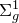 normal upper Sigma Subscript g Superscript 1
