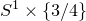 upper S Superscript 1 Baseline times left brace 3 divided by 4 right brace