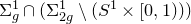 normal upper Sigma Subscript g Superscript 1 Baseline intersection left parenthesis normal upper Sigma Subscript 2 g Superscript 1 Baseline minus left parenthesis upper S Superscript 1 Baseline times left bracket 0 comma 1 right parenthesis right parenthesis right parenthesis