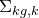 normal upper Sigma Subscript k g comma k