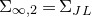 normal upper Sigma Subscript normal infinity comma 2 Baseline equals normal upper Sigma Subscript upper J upper L