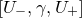 left bracket upper U Subscript minus Baseline comma gamma comma upper U Subscript plus Baseline right bracket
