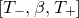 left bracket upper T Subscript minus Baseline comma beta comma upper T Subscript plus Baseline right bracket