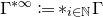 normal upper Gamma Superscript asterisk normal infinity Baseline colon equals asterisk Subscript i element of double struck upper N Baseline normal upper Gamma