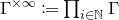 normal upper Gamma Superscript times normal infinity Baseline colon equals product Underscript i element of double struck upper N Endscripts normal upper Gamma