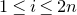 1 less than or equals i less than or equals 2 n