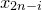 x Subscript 2 n minus i