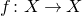 f colon upper X right arrow upper X