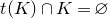 t left parenthesis upper K right parenthesis intersection upper K equals empty set