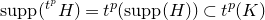 supp left parenthesis Superscript t Super Superscript p Superscript Baseline upper H right parenthesis equals t Superscript p Baseline left parenthesis supp left parenthesis upper H right parenthesis right parenthesis subset of t Superscript p Baseline left parenthesis upper K right parenthesis