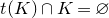 t left parenthesis upper K right parenthesis intersection upper K equals empty set
