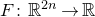 upper F colon double struck upper R Superscript 2 n Baseline right arrow double struck upper R