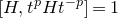 left bracket upper H comma t Superscript p Baseline upper H t Superscript negative p Baseline right bracket equals 1