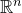 double struck upper R Superscript n