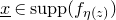x underbar element of supp left parenthesis f Subscript eta left parenthesis z right parenthesis Baseline right parenthesis