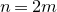 n equals 2 m