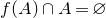 f left parenthesis upper A right parenthesis intersection upper A equals empty set