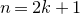 n equals 2 k plus 1