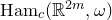 Ham Subscript c Baseline left parenthesis double struck upper R Superscript 2 m Baseline comma omega right parenthesis