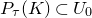 upper P Subscript tau Baseline left parenthesis upper K right parenthesis subset of upper U 0