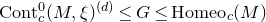 Cont Subscript c Superscript 0 Baseline left parenthesis upper M comma xi right parenthesis Superscript left parenthesis d right parenthesis Baseline less than or equals upper G less than or equals Homeo Subscript c Baseline left parenthesis upper M right parenthesis