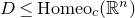 upper D less than or equals Homeo Subscript c Baseline left parenthesis double struck upper R Superscript n Baseline right parenthesis