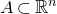 upper A subset of double struck upper R Superscript n