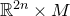 double struck upper R Superscript 2 n Baseline times upper M