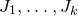 upper J 1 comma ellipsis comma upper J Subscript k Baseline