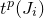 t Superscript p Baseline left parenthesis upper J Subscript i Baseline right parenthesis