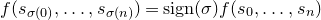 f left parenthesis s Subscript sigma left parenthesis 0 right parenthesis Baseline comma ellipsis comma s Subscript sigma left parenthesis n right parenthesis Baseline right parenthesis equals sign left parenthesis sigma right parenthesis f left parenthesis s 0 comma ellipsis comma s Subscript n Baseline right parenthesis