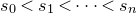 s 0 less than s 1 less than midline horizontal ellipsis less than s Subscript n